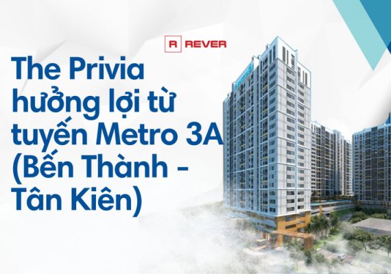 Vị trí The Privia hưởng lợi từ tuyến Metro 3A (Bến Thành – Tân Kiên)
